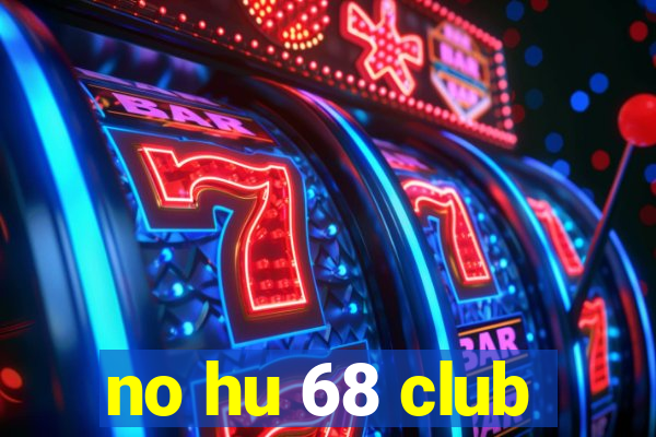 no hu 68 club