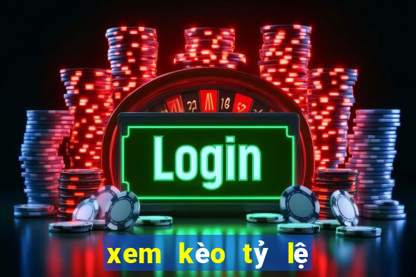 xem kèo tỷ lệ bóng 88