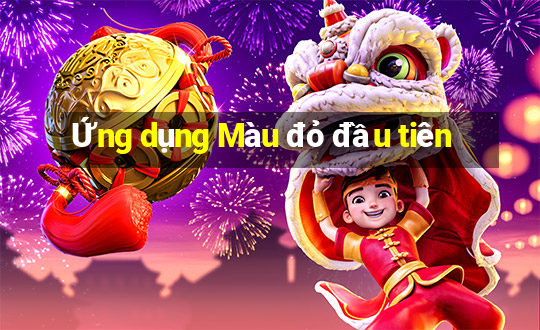 Ứng dụng Màu đỏ đầu tiên