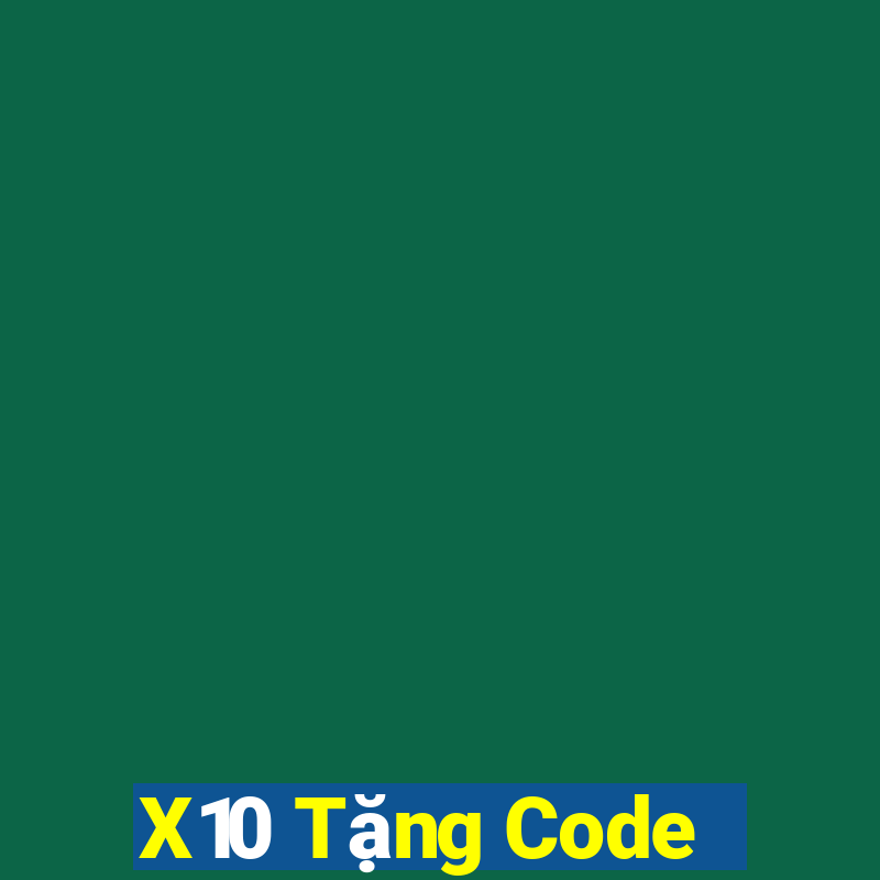 X10 Tặng Code