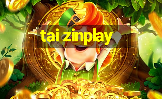 tai zinplay