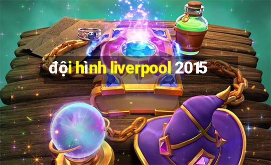 đội hình liverpool 2015