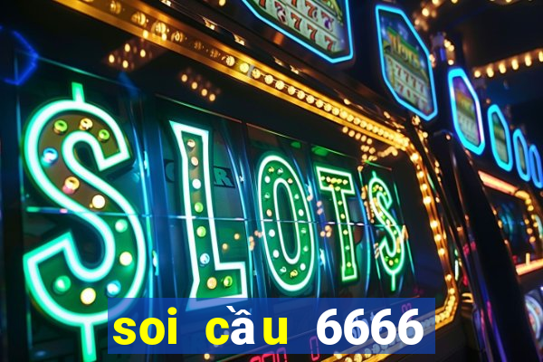 soi cầu 6666 ngày hôm nay