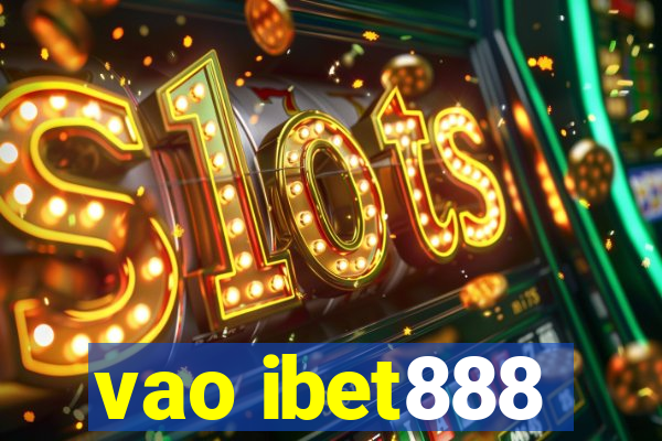 vao ibet888