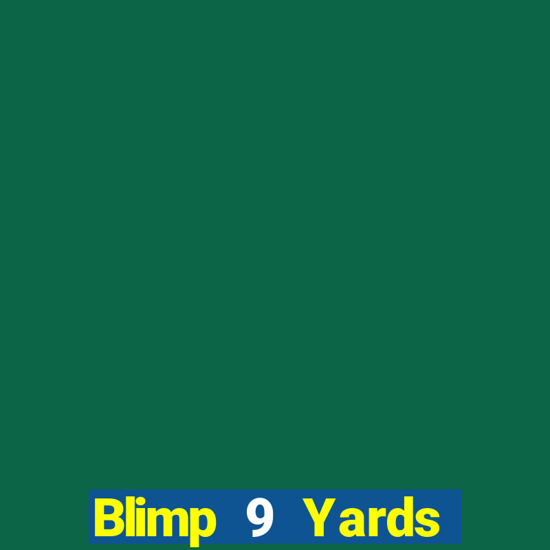 Blimp 9 Yards Cùng nhau Fun88