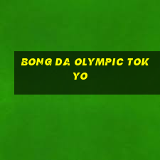 bong da olympic tokyo