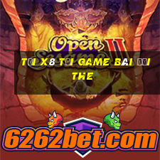 Tải X8 Tại Game Bài Đổi The