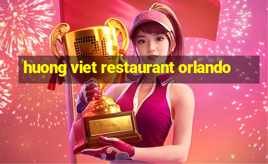 huong viet restaurant orlando