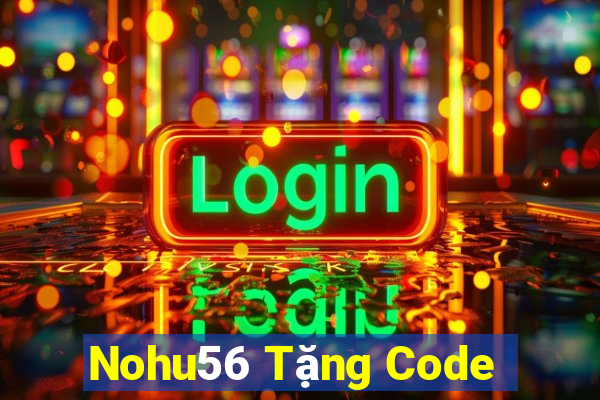 Nohu56 Tặng Code