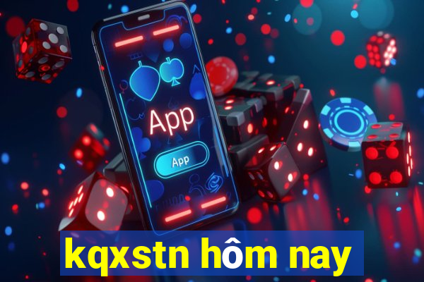 kqxstn hôm nay