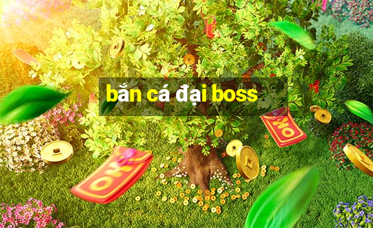 bắn cá đại boss