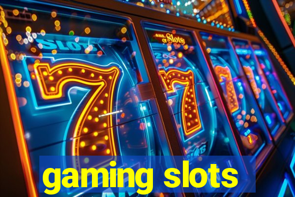 gaming slots