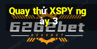 Quay thử XSPY ngày 3