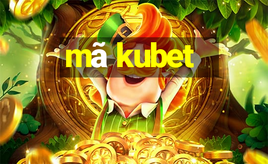 mã kubet