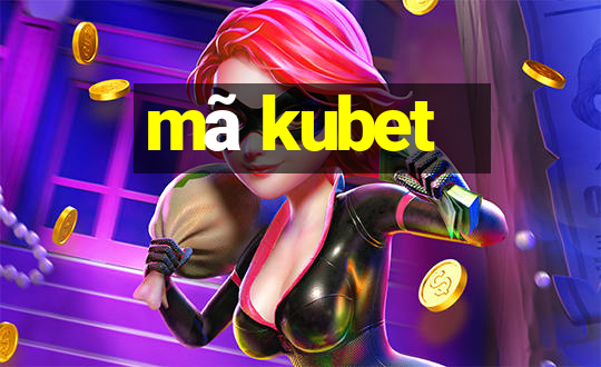 mã kubet