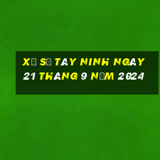 xổ số tây ninh ngày 21 tháng 9 năm 2024