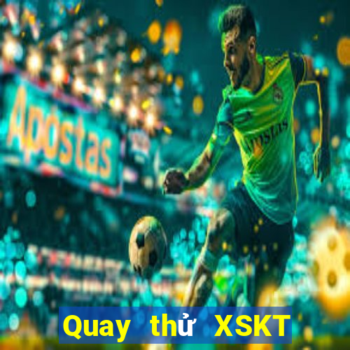 Quay thử XSKT Thứ 2