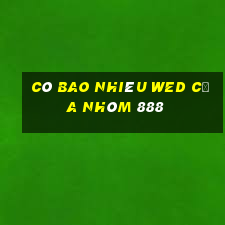 Có bao nhiêu wed của nhóm 888