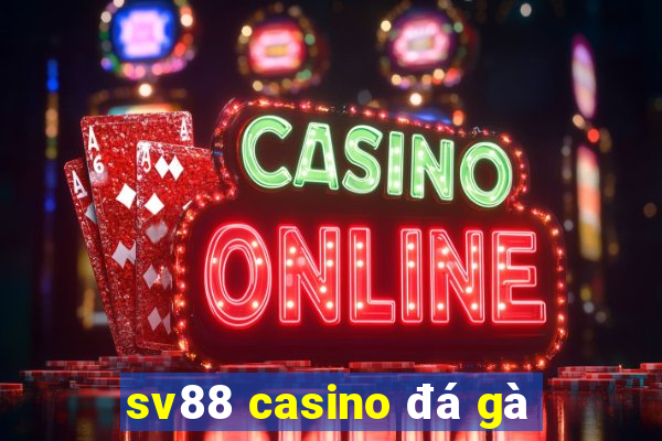 sv88 casino đá gà