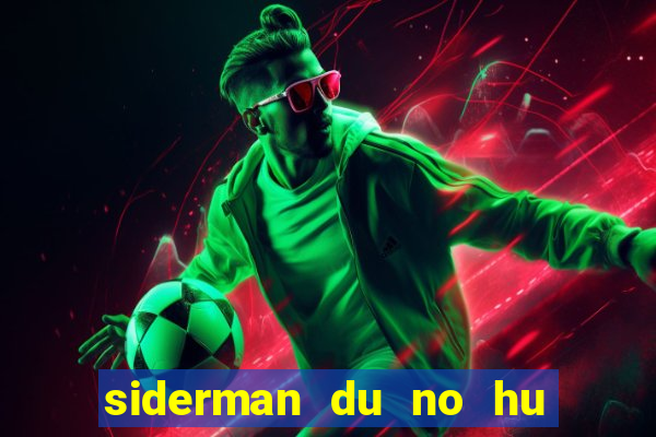 siderman du no hu à em