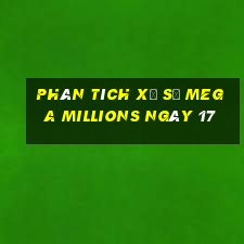 Phân tích Xổ Số mega millions ngày 17