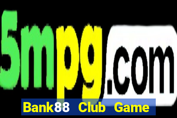 Bank88 Club Game Bài Có Code