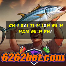 chơi bài tiến lên miền nam miễn phí