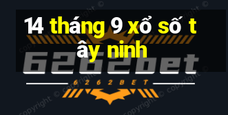 14 tháng 9 xổ số tây ninh