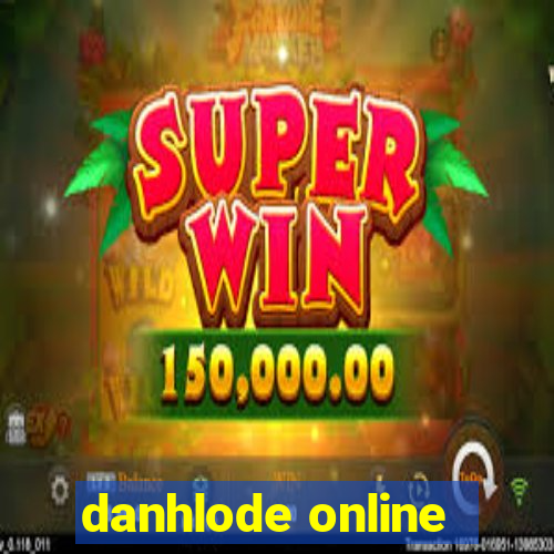 danhlode online