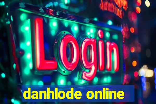 danhlode online