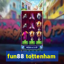 fun88 tottenham