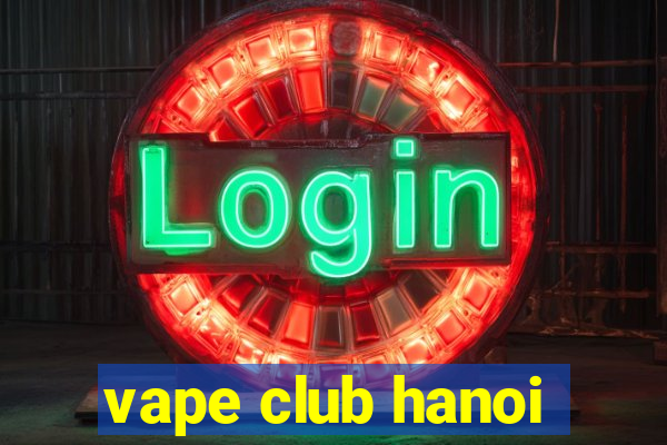 vape club hanoi