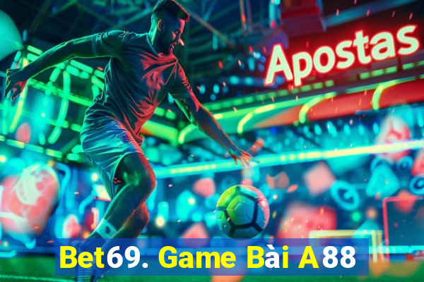 Bet69. Game Bài A88