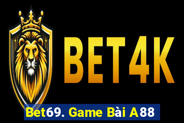 Bet69. Game Bài A88