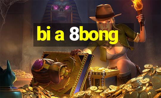 bi a 8bong