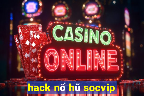 hack nổ hũ socvip