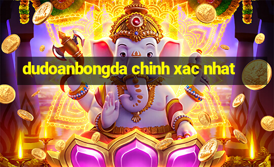 dudoanbongda chinh xac nhat