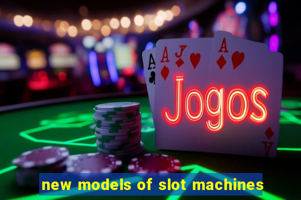 new models of slot machines