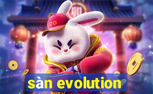 sàn evolution