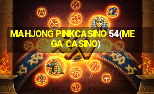 MAHJONG PINKCASINO 54(MEGA CASINO)