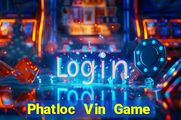 Phatloc Vin Game The Bài Hay Nhất 2021