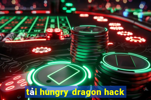 tải hungry dragon hack