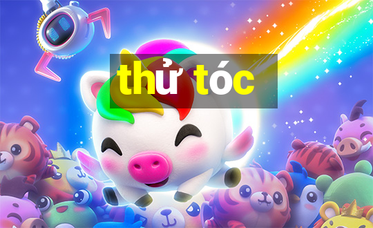 thử tóc