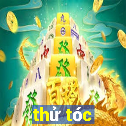 thử tóc