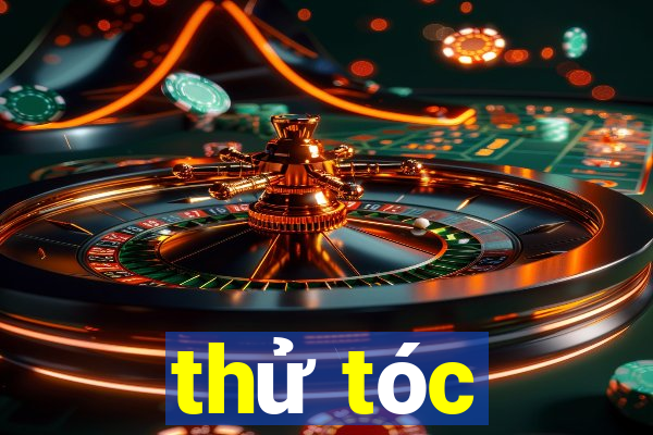 thử tóc