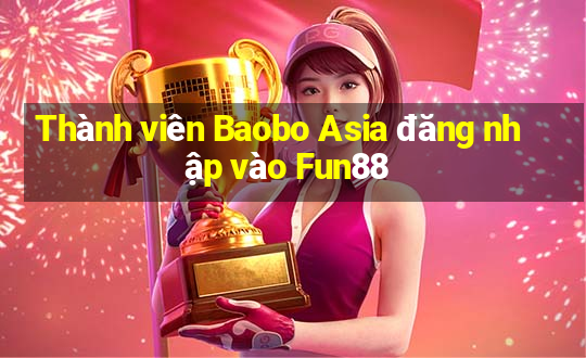 Thành viên Baobo Asia đăng nhập vào Fun88