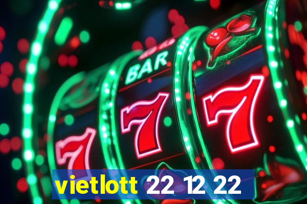 vietlott 22 12 22