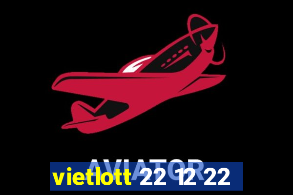 vietlott 22 12 22