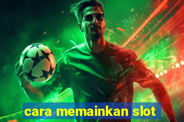 cara memainkan slot