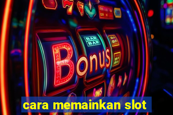 cara memainkan slot